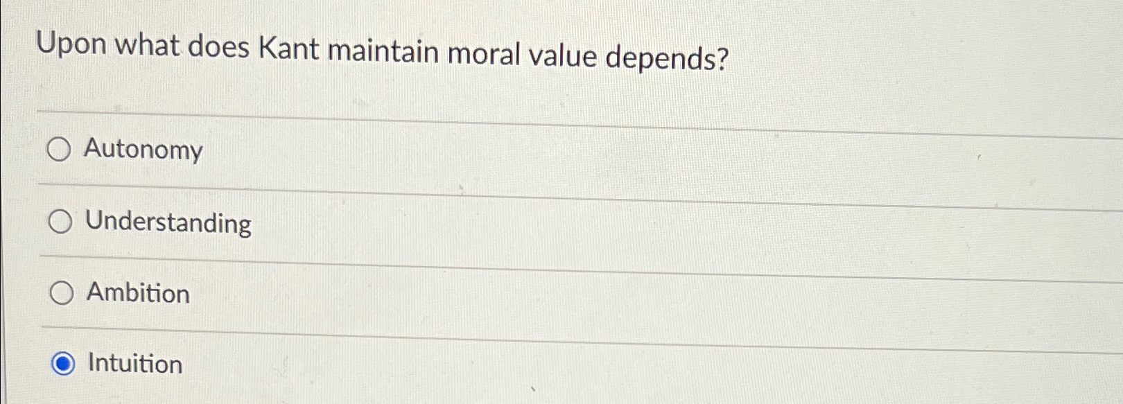 Solved Upon what does Kant maintain moral value | Chegg.com