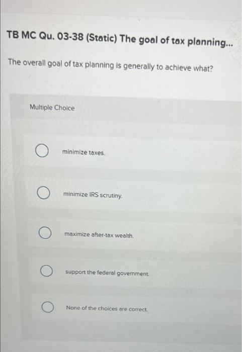Solved The overall goal of tax planning is generally to | Chegg.com