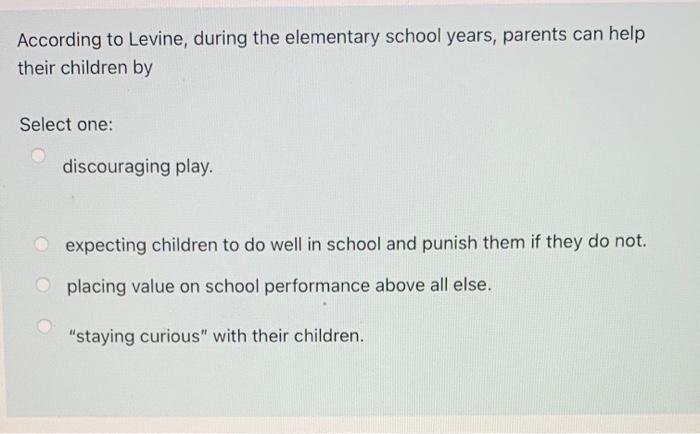 Solved According to Levine, during the elementary school | Chegg.com