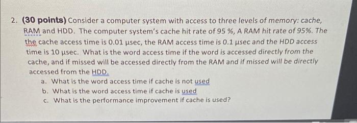 Solved 2. (30 points) Consider a computer system with access | Chegg.com