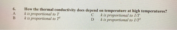 Solved 6. A B How The Thermal Conductivity Does Depend On | Chegg.com