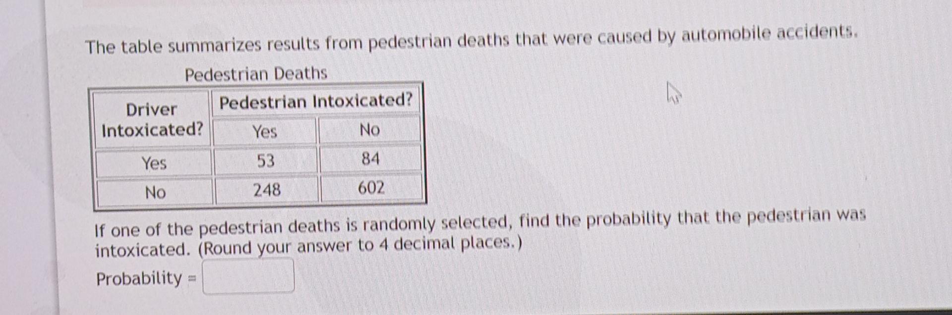 Solved The table summarizes results from pedestrian deaths | Chegg.com