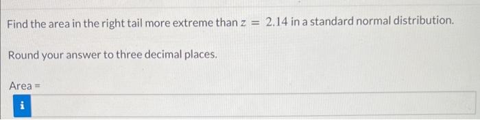 Solved Find the area in the right tail more extreme than | Chegg.com
