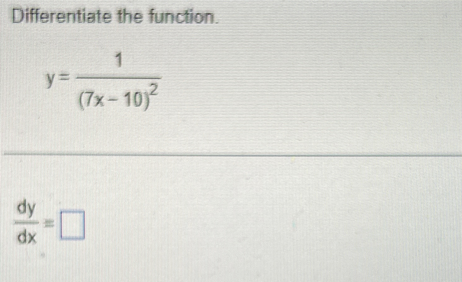 Solved Differentiate The Function Y 1 7x 10 2dydx