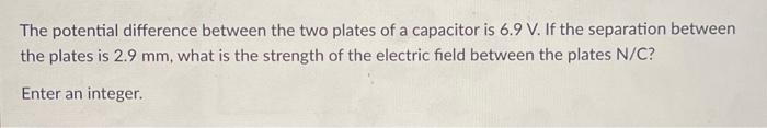 Solved The potential difference between the two plates of a | Chegg.com