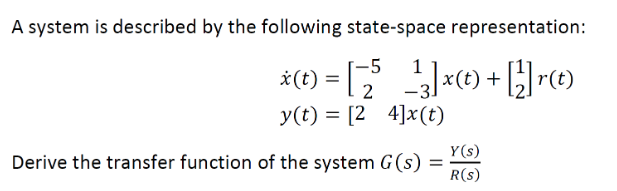 Solved A system is ﻿described by ﻿the following state-space | Chegg.com