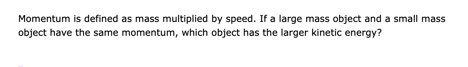 the mass of an object multiplied by its speed velocity
