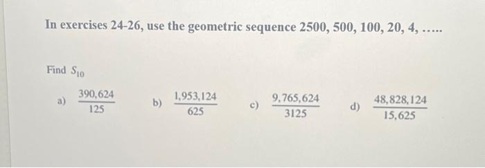 Solved In exercises 24-26, use the geometric sequence 2500, | Chegg.com