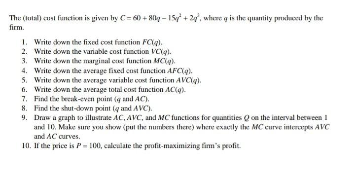 Solved The (total) cost function is given by C = 60 + 809 – | Chegg.com