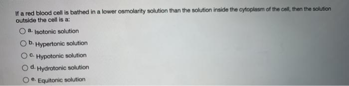 Solved b. If a red blood cell is bathed in a lower | Chegg.com