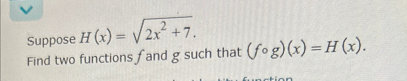 Solved Suppose Hx2x272find Two Functions F ﻿and G ﻿such 1303