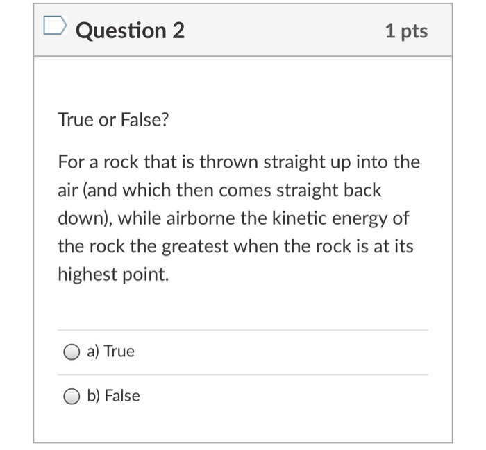 Solved Question 2 1 pts True or False? For a rock that is | Chegg.com