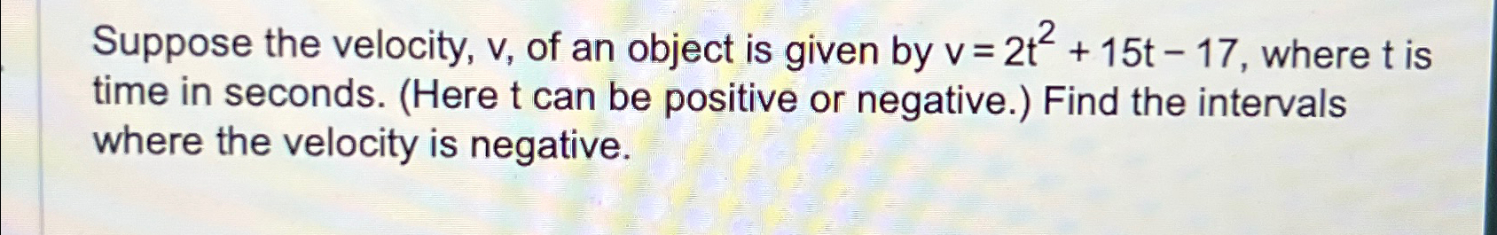 Solved Suppose the velocity, v, ﻿of an object is given by | Chegg.com