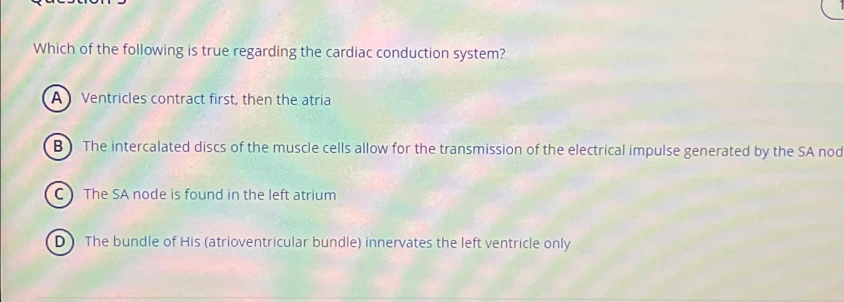 Solved Which of the following is true regarding the cardiac | Chegg.com