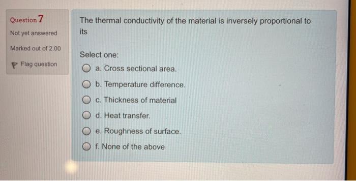 Solved Question 7 The thermal conductivity of the material | Chegg.com