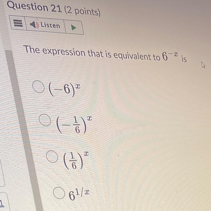 Solved The expression that is equivalent to 6−x is (−6)x | Chegg.com
