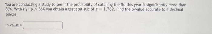 Solved You are conducting a study to see if the probability | Chegg.com