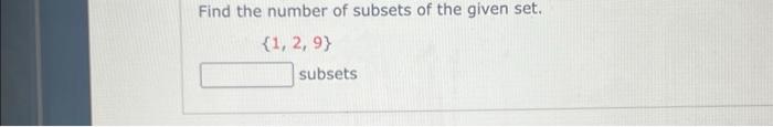 Solved Find The Number Of Subsets Of The Given Set. {1, 2, | Chegg.com