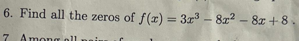 find the zeros of x 3 3x 2 6x 8