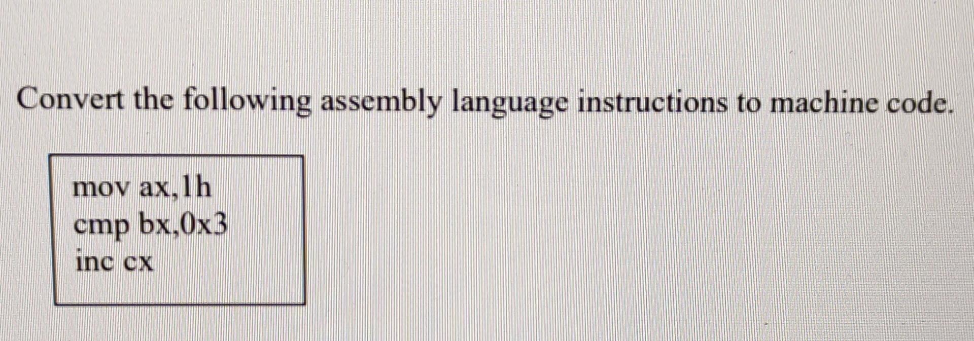 Solved Convert the following assembly language instructions | Chegg.com