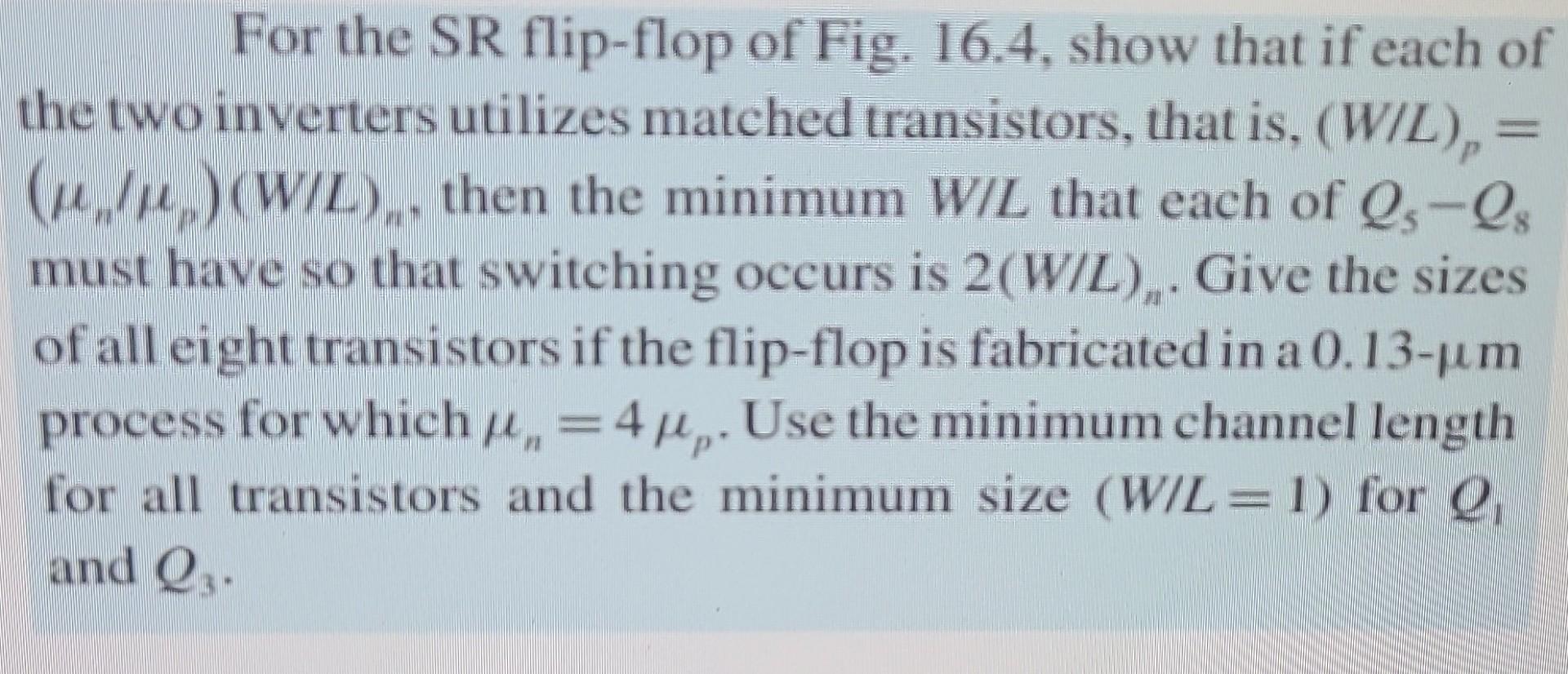 Solved For the SR flip-flop of Fig. 16.4, show that if each | Chegg.com