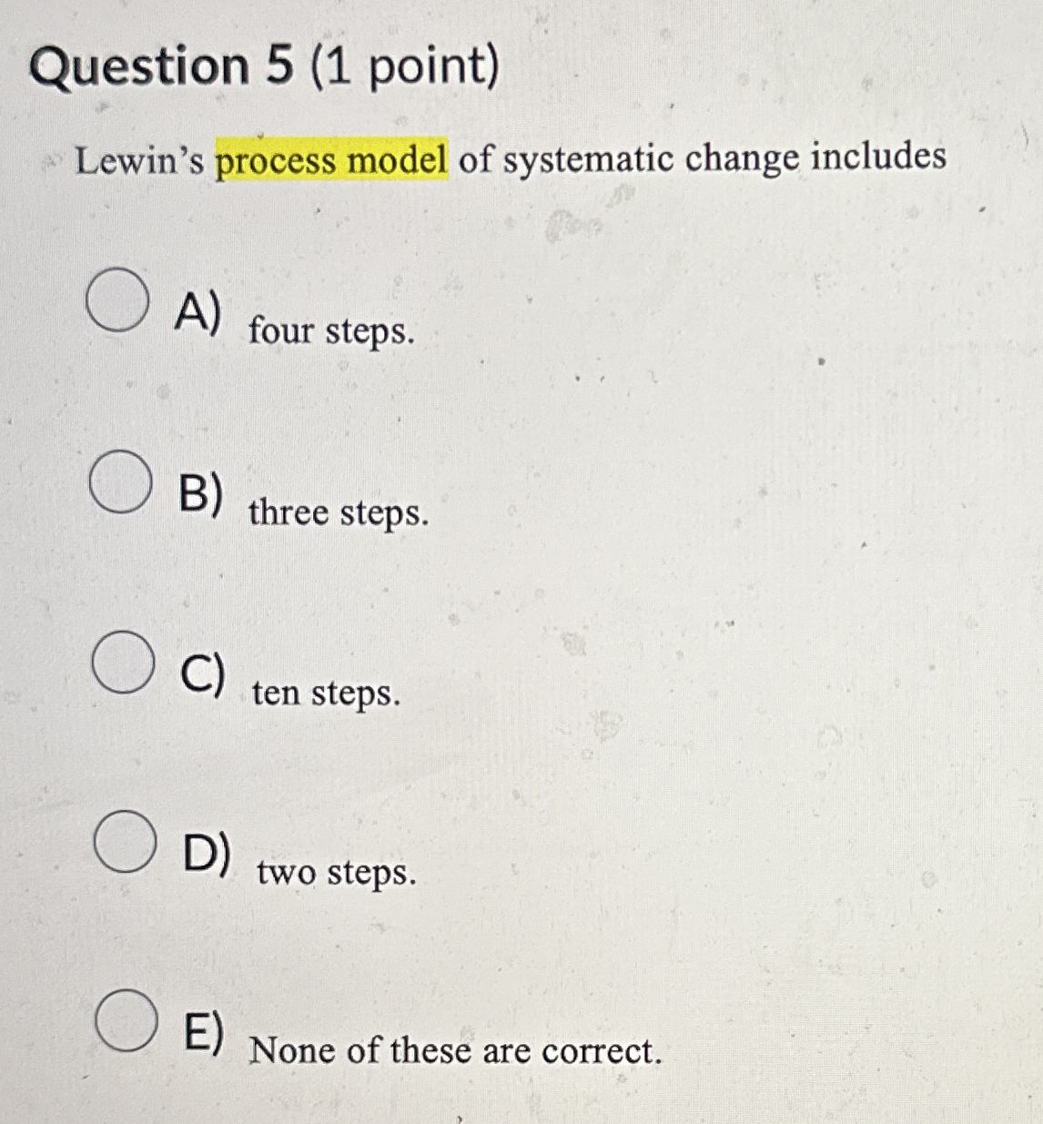 Solved Question 5 (1 ﻿point)Lewin's process model of | Chegg.com
