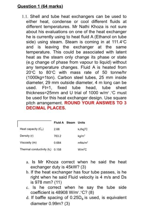 Solved Question 1 (64 marks) 1.1. Shell and tube heat | Chegg.com