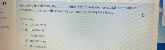 Solved an 17 According to Karl Marx, the since they possess | Chegg.com