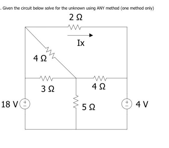 Solved . Given the circuit below solve for the unknown using | Chegg.com