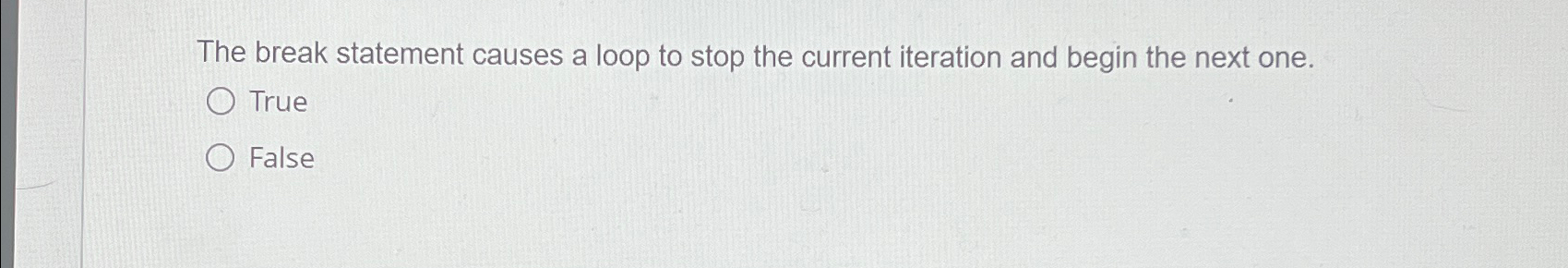 Solved The break statement causes a loop to stop the current | Chegg.com