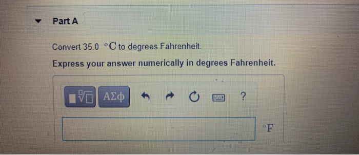 Solved Part A Convert 35.0 °C to degrees Fahrenheit. Express | Chegg.com