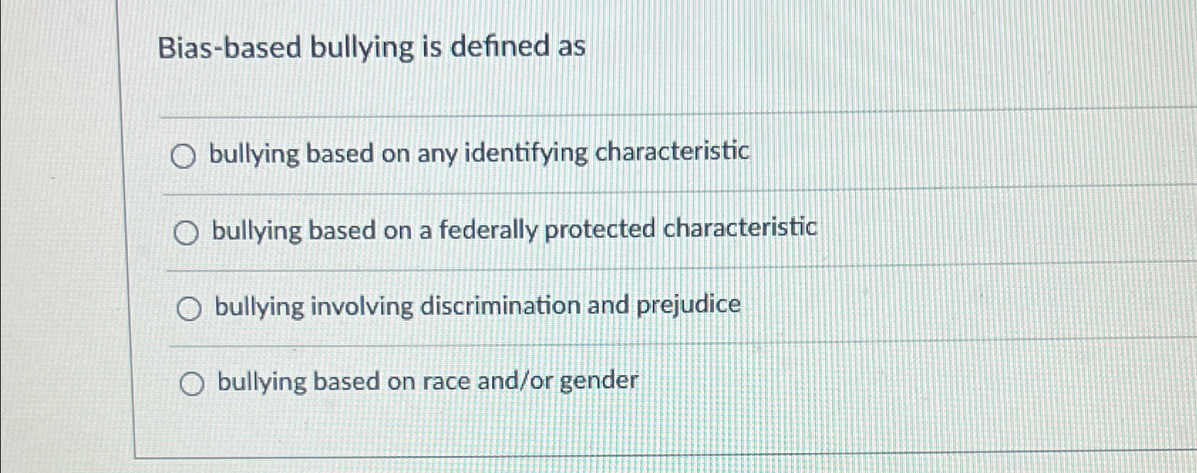 Solved Bias-based bullying is defined asbullying based on | Chegg.com