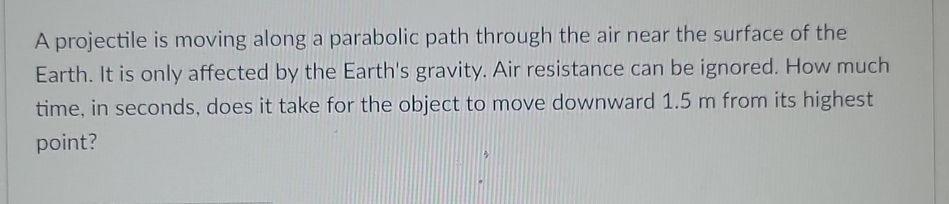 Solved A projectile is moving along a parabolic psth through | Chegg.com