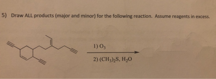 Solved 5 Draw All Products Major And Minor For The 0993