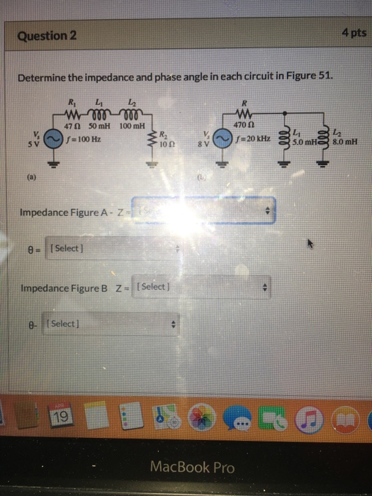 Solved Question 2 4 pts Determine the impedance and phase | Chegg.com