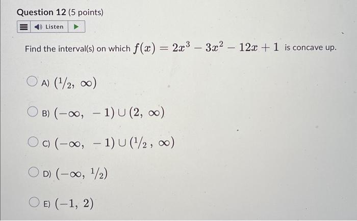 Solved Find The Interval S On Which F X 2x3−3x2−12x 1 Is