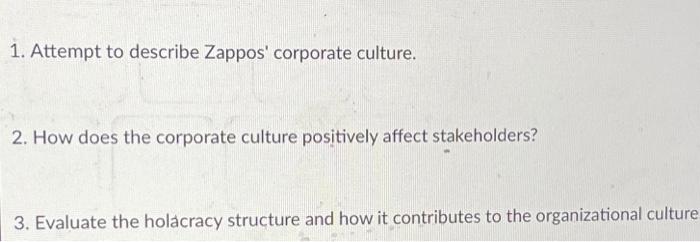 Solved 1. Attempt to describe Zappos' corporate culture. 2. | Chegg.com