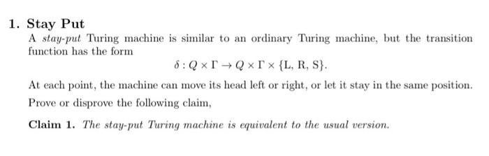 Solved Stay Put A stay-put Turing machine is similar to an | Chegg.com