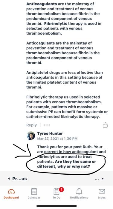 Anticoagulants are the mainstay of prevention and treatment of venous thromboembolism because fibrin is the predominant compo