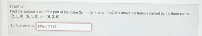 Solved (1 point) Find the surface area of the part of the | Chegg.com
