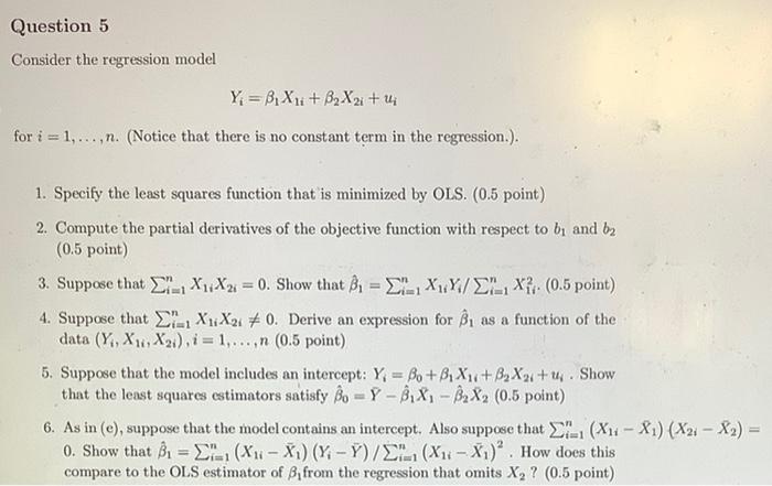 Solved Question 5 Consider the regression model Y = B, Xii + | Chegg.com