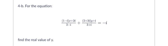 4-b. For the equation:
(1-1)+21
+
(2+36)+1
3+1
-
find the real value of y.
