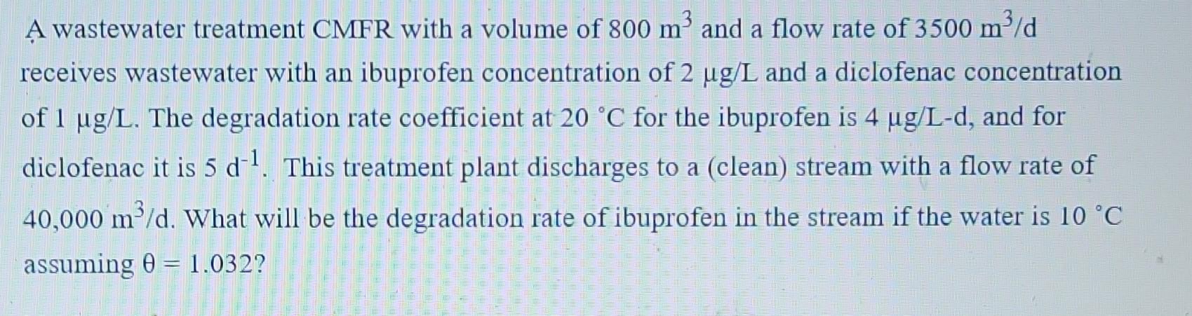 Solved A wastewater treatment CMFR with a volume of 800 m3 | Chegg.com