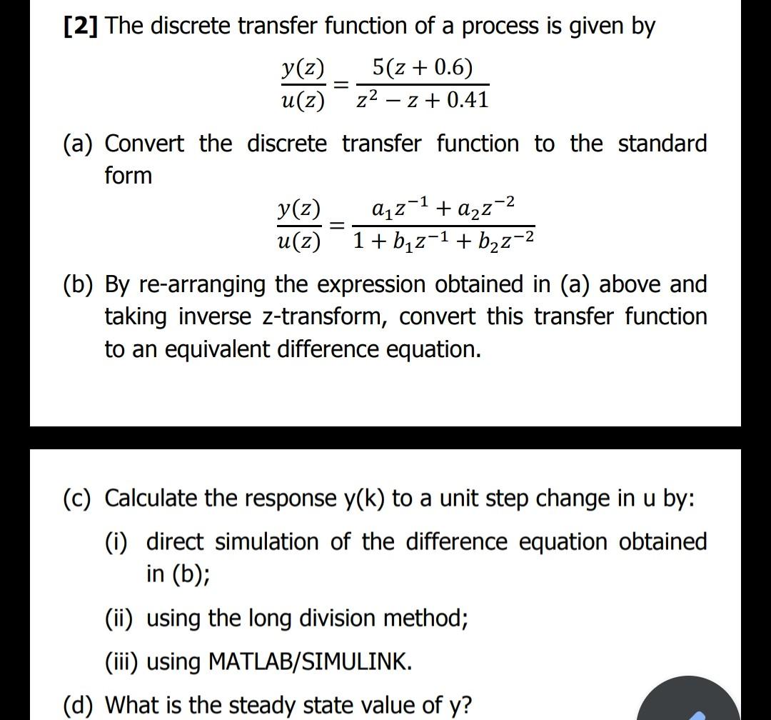 Solved 2 The Discrete Transfer Function Of A Process Is Chegg Com