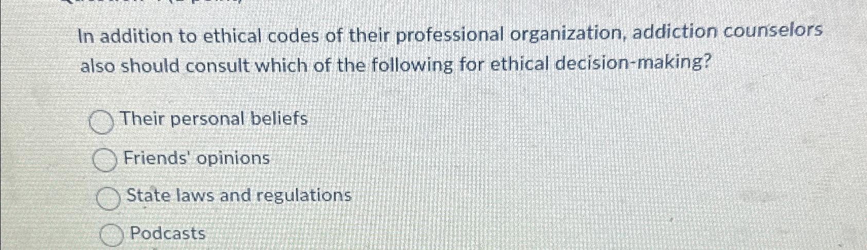 Solved In addition to ethical codes of their professional | Chegg.com