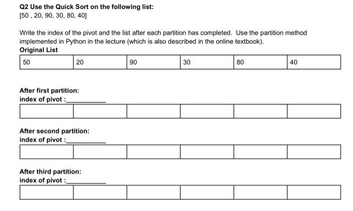 Solved Q2 Use the Quick Sort on the following list: | Chegg.com