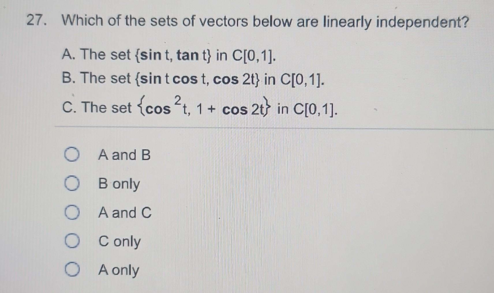 Solved 7. Which Of The Sets Of Vectors Below Are Linearly | Chegg.com