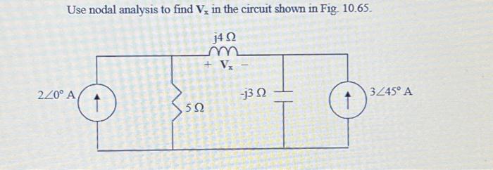 Solved Use Nodal Analysis To Find Vx In The Circuit Shown In