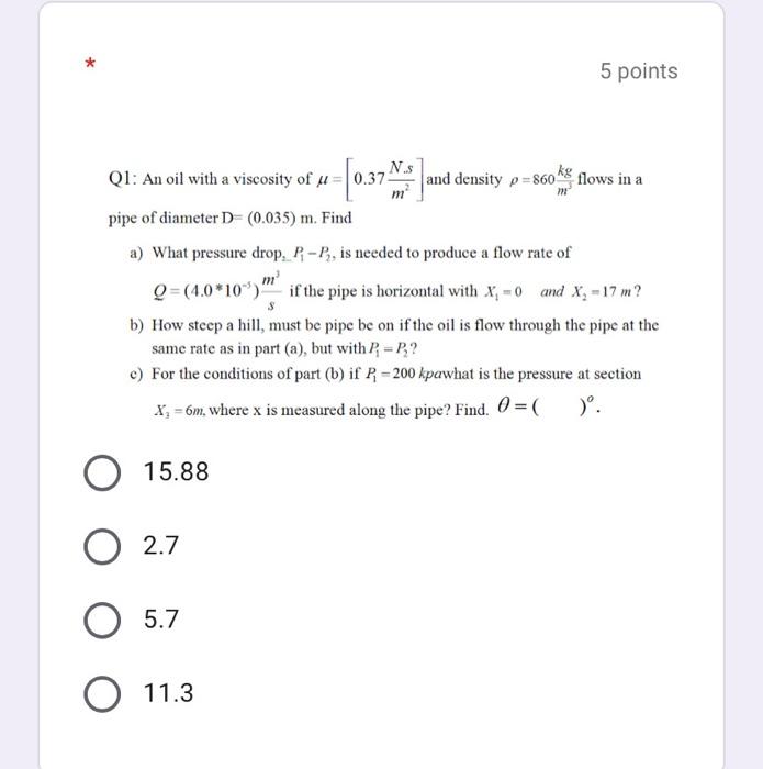 Solved * 5 points m N.S Q1: An oil with a viscosity of u = | Chegg.com