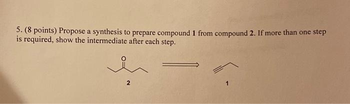 Solved 5. ( 8 Points) Propose A Synthesis To Prepare | Chegg.com